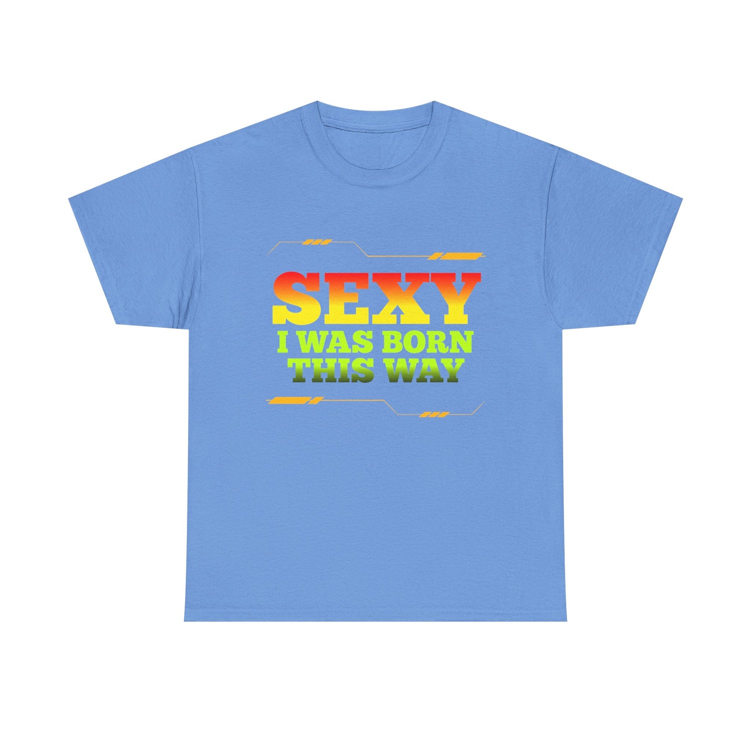 Sexy I Was Born This Way Tee — Bold Statement T-Shirt