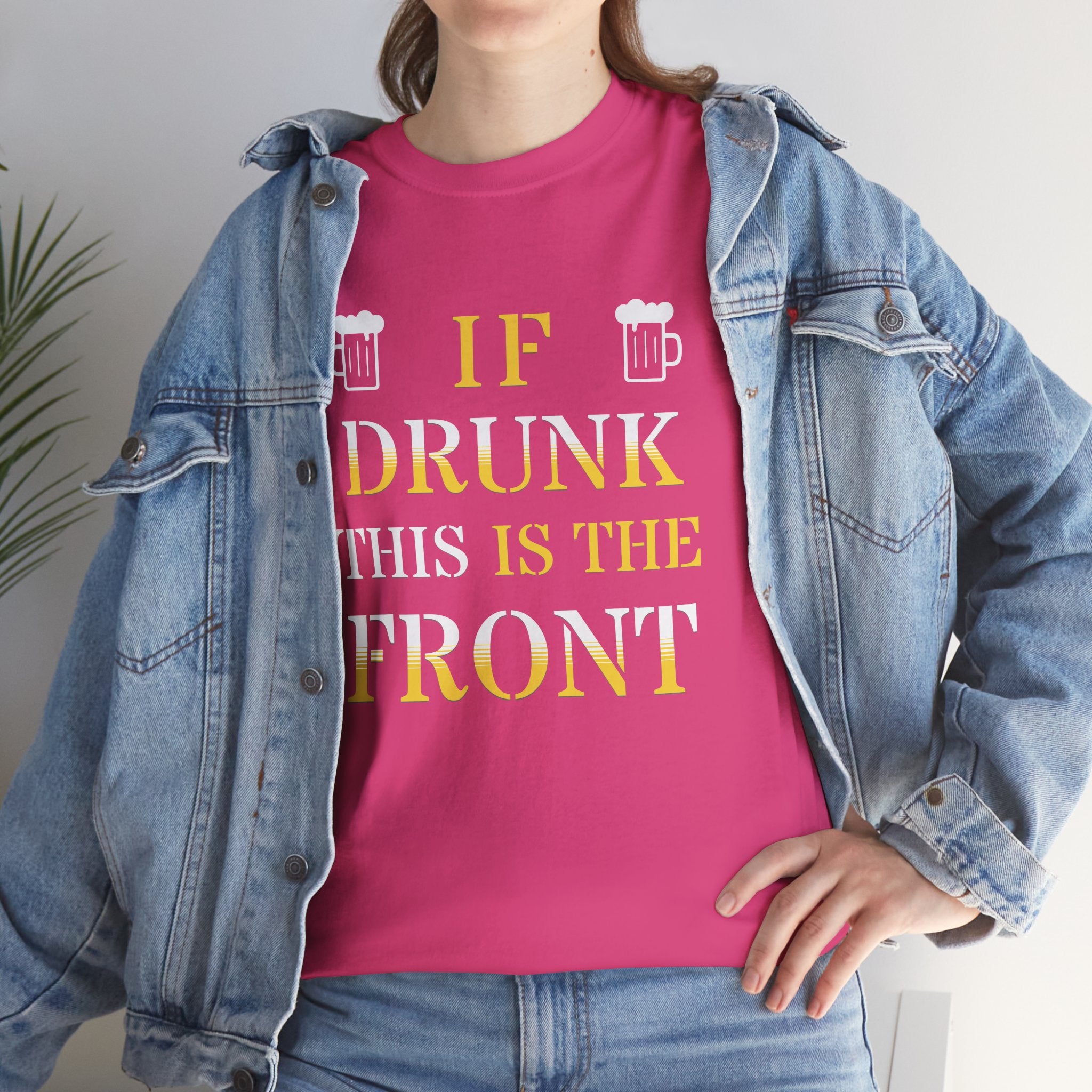 Funny Drinking T‑Shirt — "If Drunk This Is The Front" Party Tee