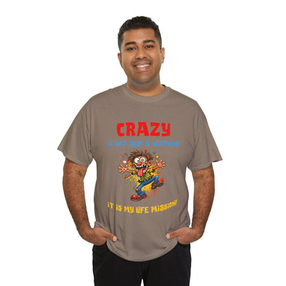 Crazy Is Not Just A Warning T‑Shirt — Funny Cartoon Manic Mission Tee