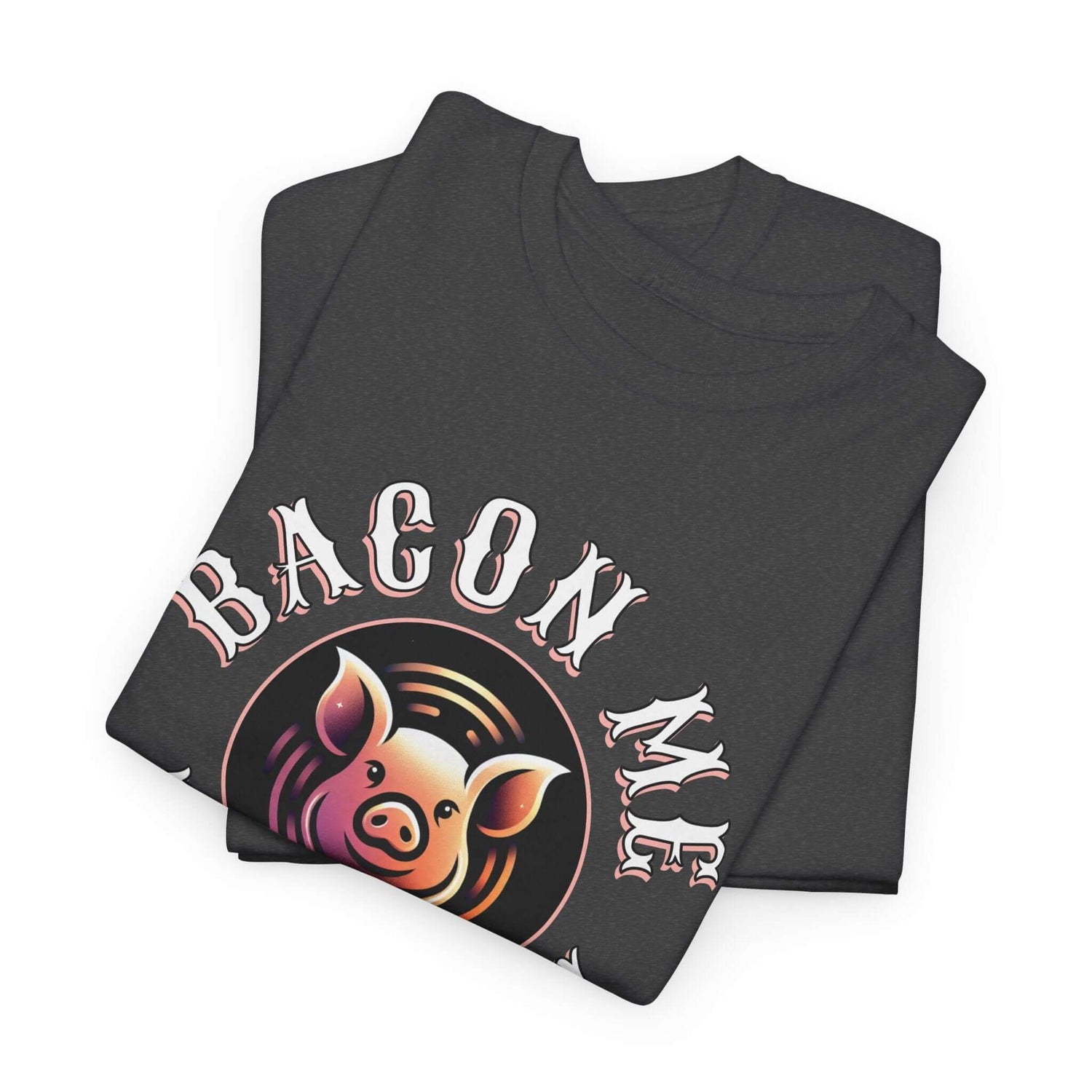 Bacon Me Hungry T-Shirt | Funny Pig Graphic Tee for Food Lovers