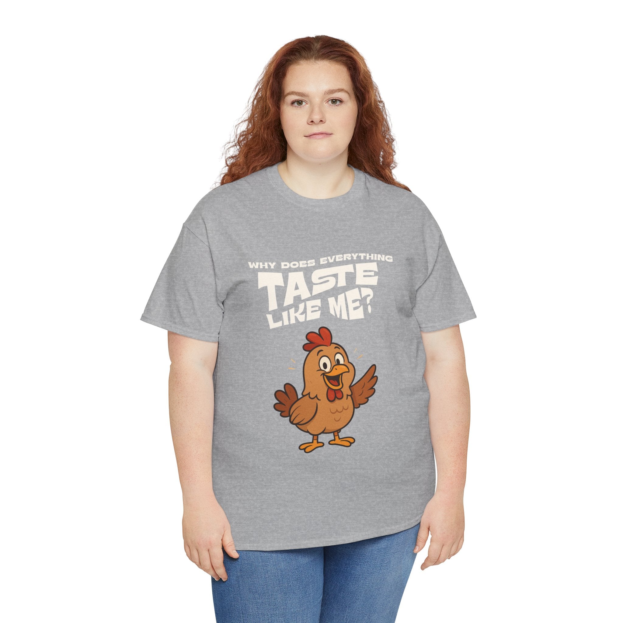 Why Does Everything Taste Like Me - Funny Chicken Tee