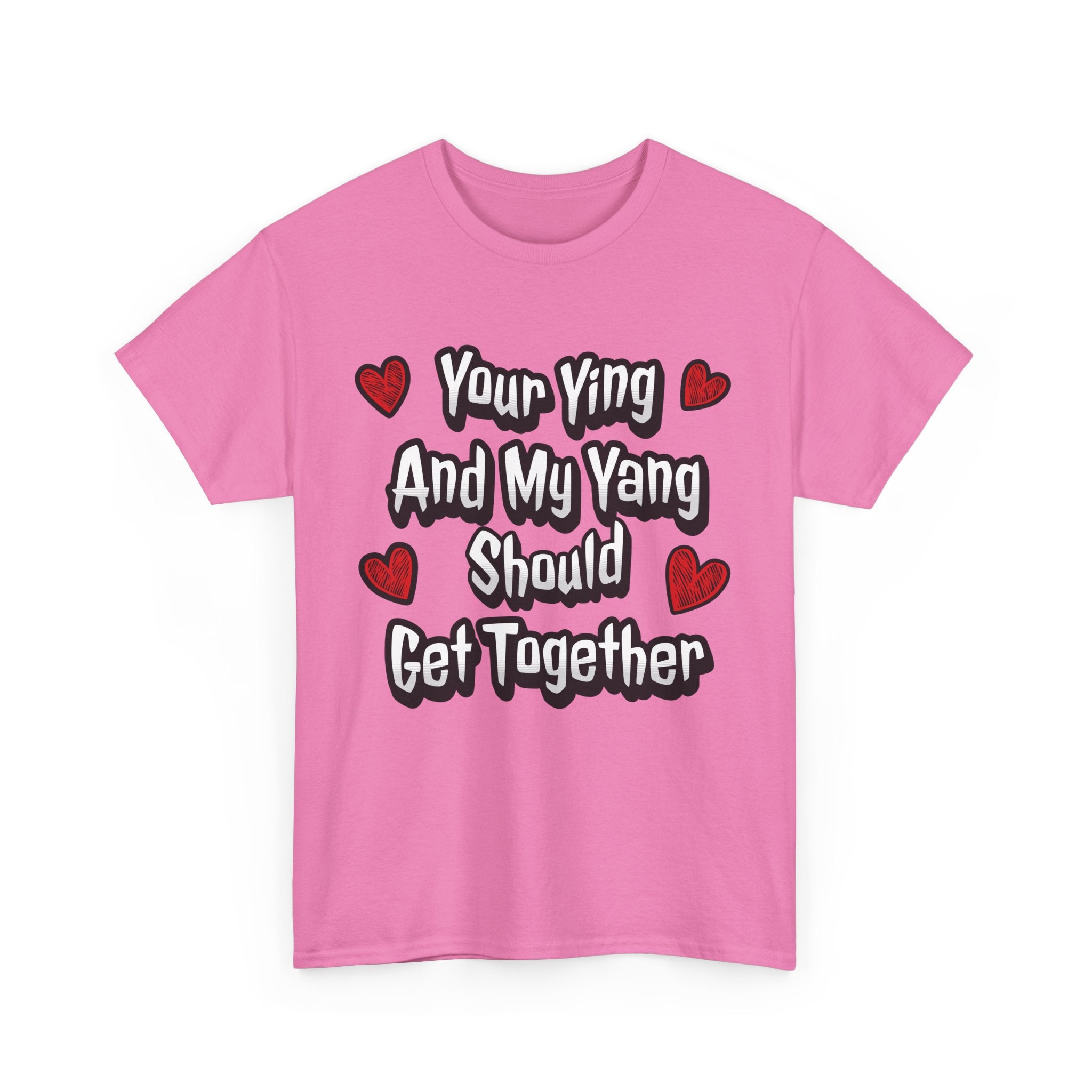 Ying Yang Couples T-Shirt — "Your Ying And My Yang Should Get Together" Heart Graphic Tee