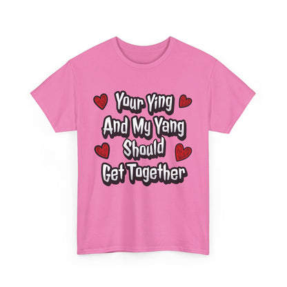 Ying Yang Couples T-Shirt — "Your Ying And My Yang Should Get Together" Heart Graphic Tee