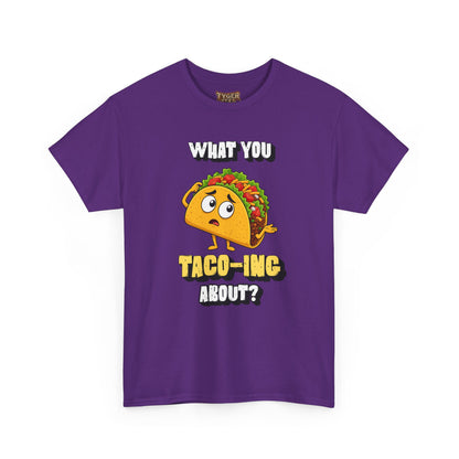 Taco Tee — "What You Taco-ing About?" Funny Food Graphic Shirt