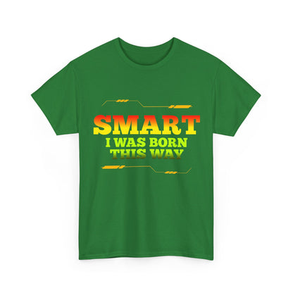 Smart I Was Born This Way Tee — Funny Retro Statement T‑Shirt