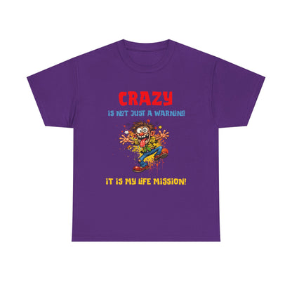 Crazy Is Not Just A Warning T‑Shirt — Funny Cartoon Manic Mission Tee