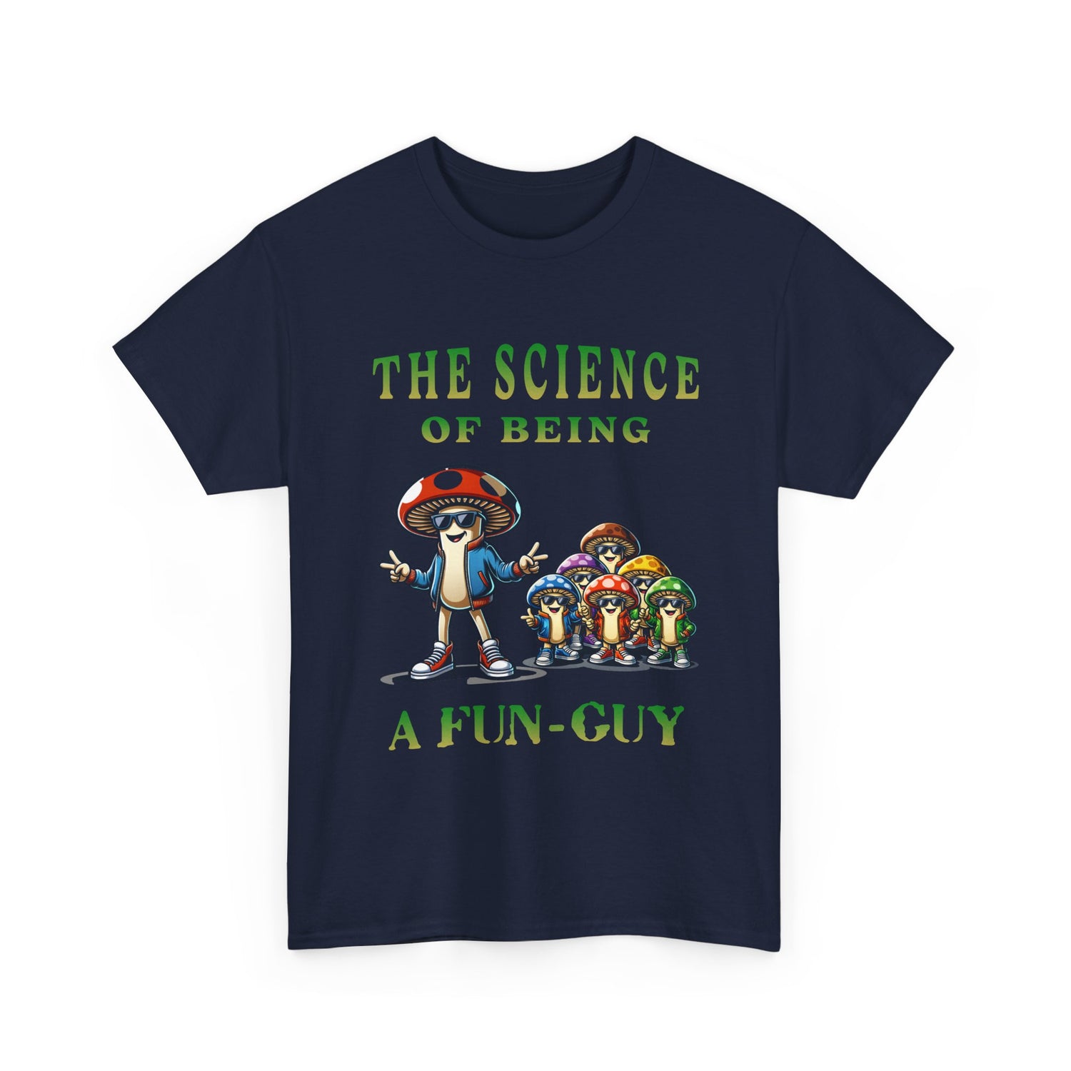 The Science of Being a Fun-Guy T-Shirt — Cool Mushroom Pun Graphic Tee