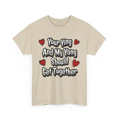 Ying Yang Couples T-Shirt — "Your Ying And My Yang Should Get Together" Heart Graphic Tee