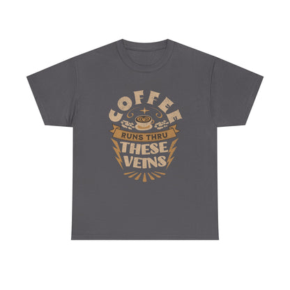 Coffee Runs Through These Veins – Funny Coffee Lover T-Shirt