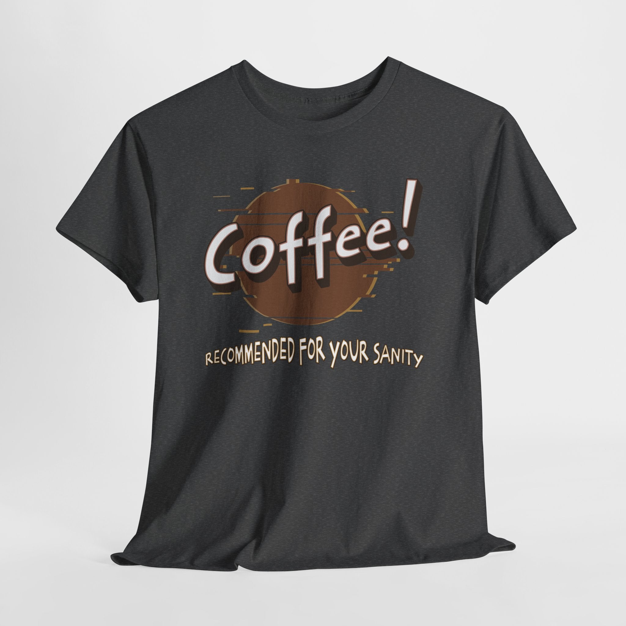 Coffee! Recommended For Your Sanity – Funny Coffee Lover T-Shirt