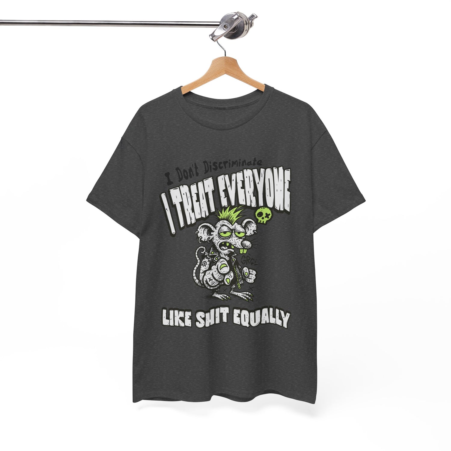 I Treat Everyone Like Shit Equally - Rude Rat Graphic Tee
