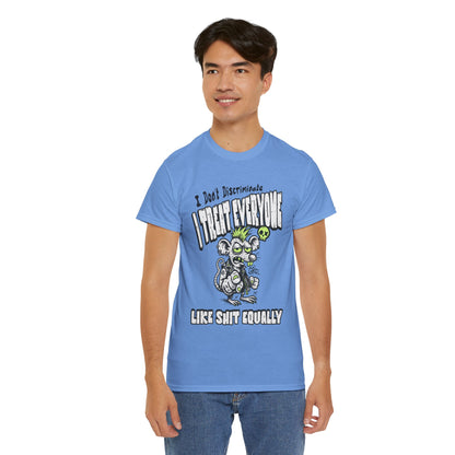 I Treat Everyone Like Shit Equally - Rude Rat Graphic Tee