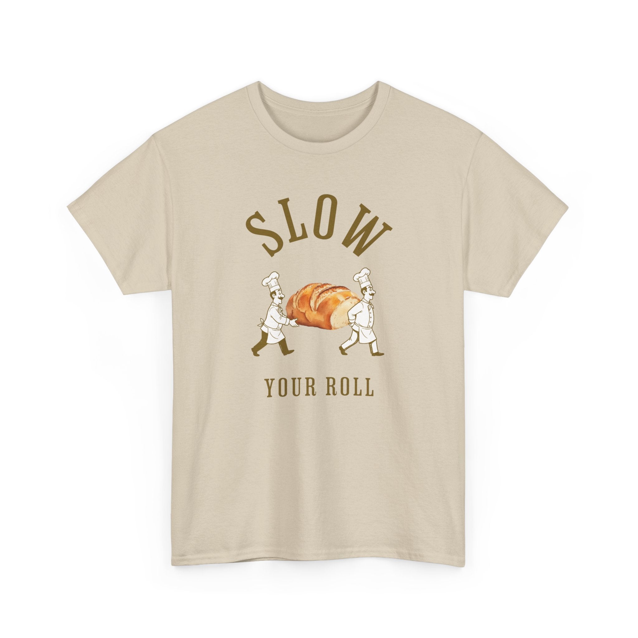 Slow Your Roll T‑Shirt – Funny Bakery Roll Graphic Tee