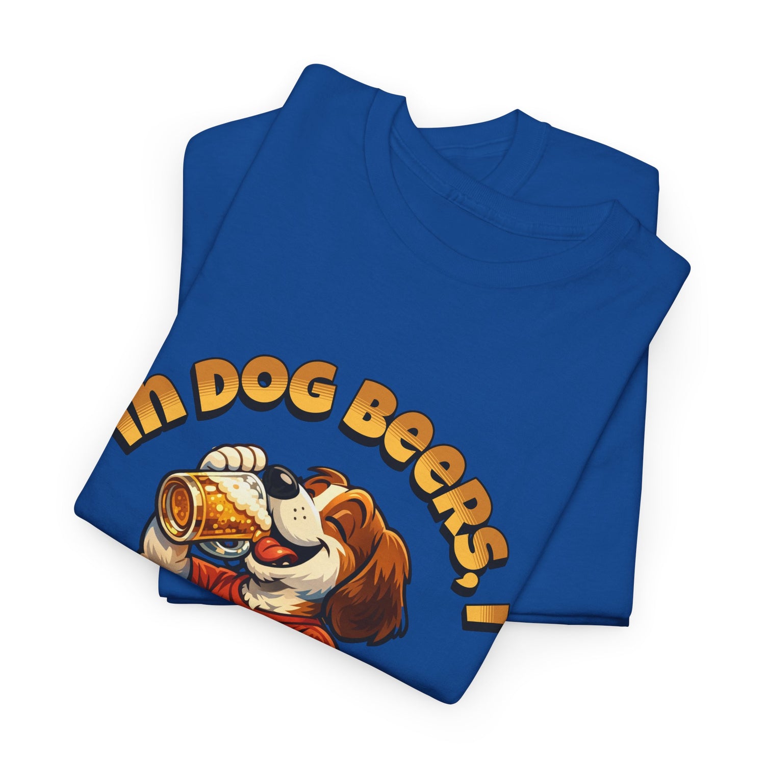 Dog Drinking Tee – "In Dog Beers I’ve Only Had 1" Funny Drinking Shirt