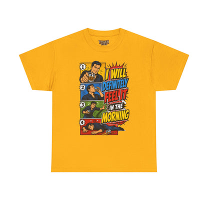 I Will Definitely Feel It In The Morning – Funny Drinking Retro Comic T-Shirt