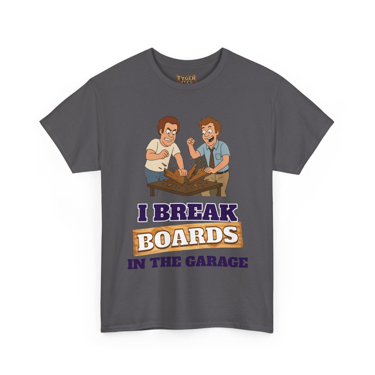 I Break Boards in the Garage T-Shirt — Funny Step Brothers Inspired Tee