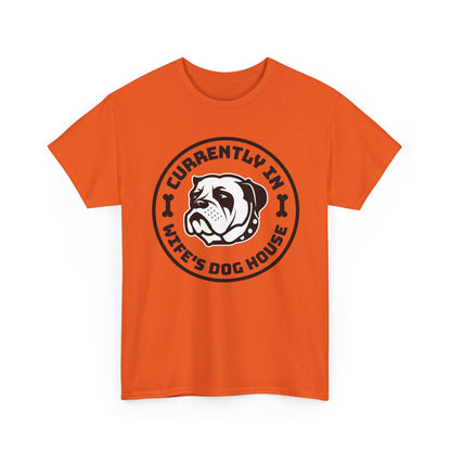 Currently In Wife’s Dog House – Funny Bulldog T-Shirt