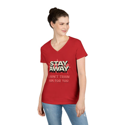 Stay Away I Didn’t Train Him For You - Women&