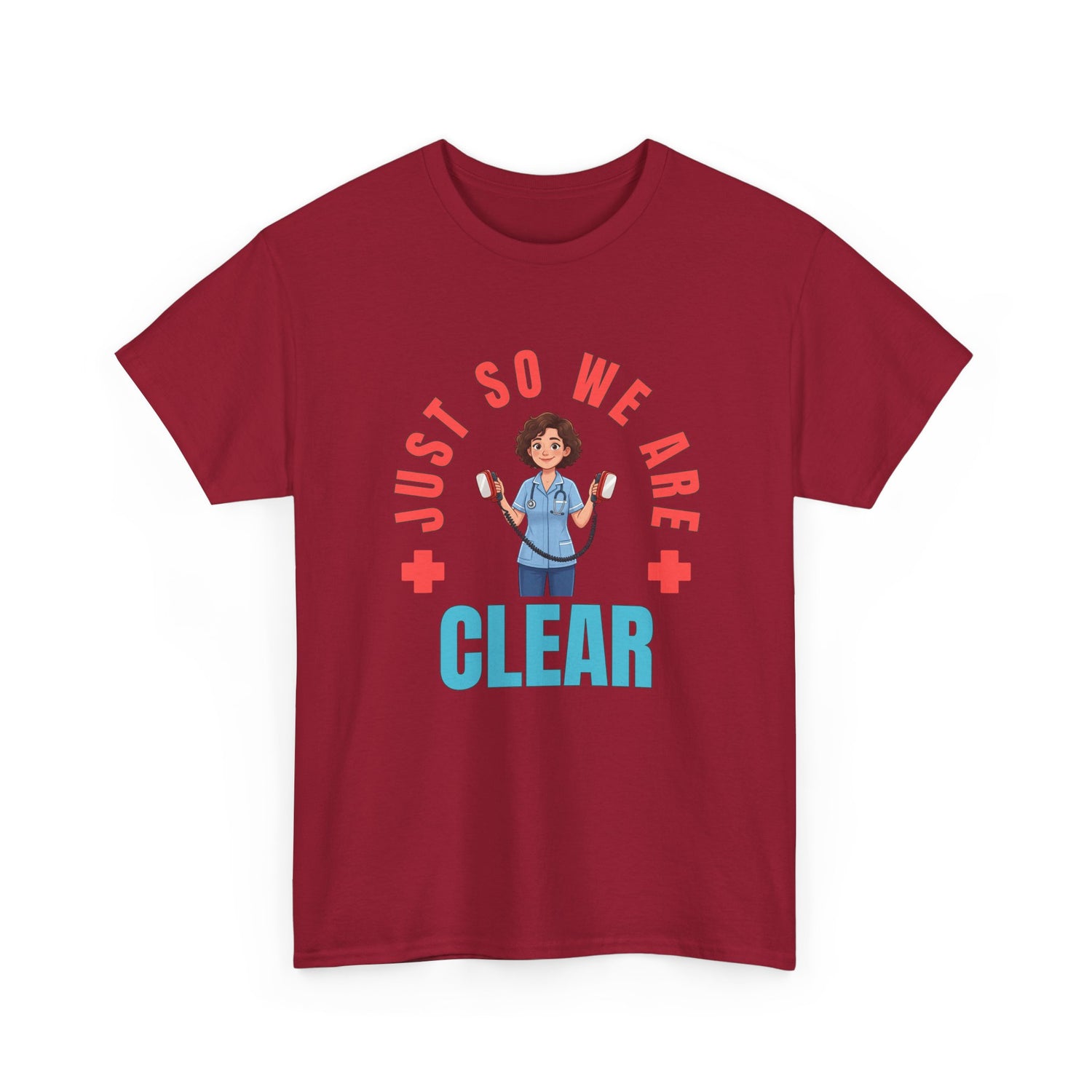 Medical Funny Tee — "Just So We Are Clear" Nurse Graphic Tee