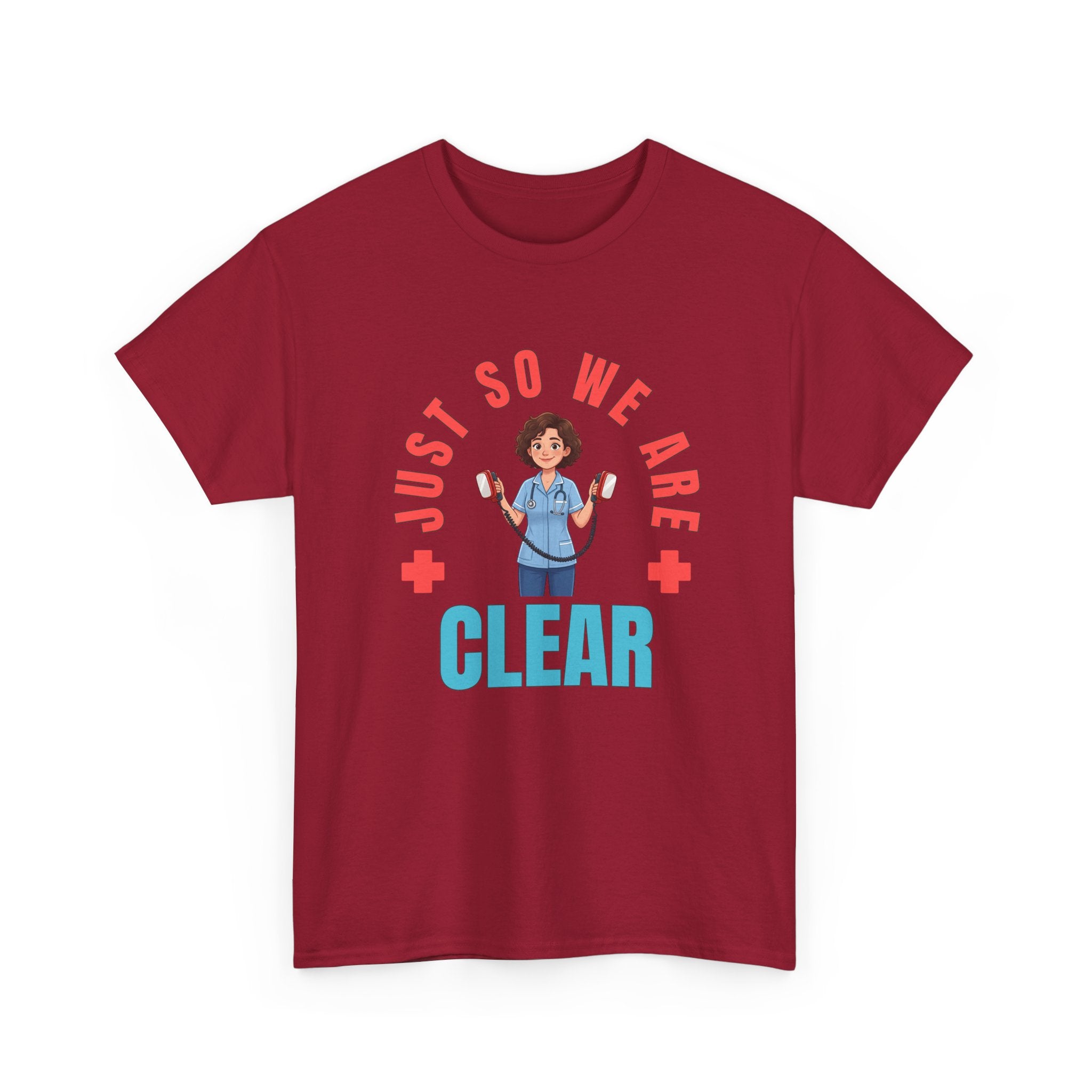 Medical Funny Tee — "Just So We Are Clear" Nurse Graphic Tee