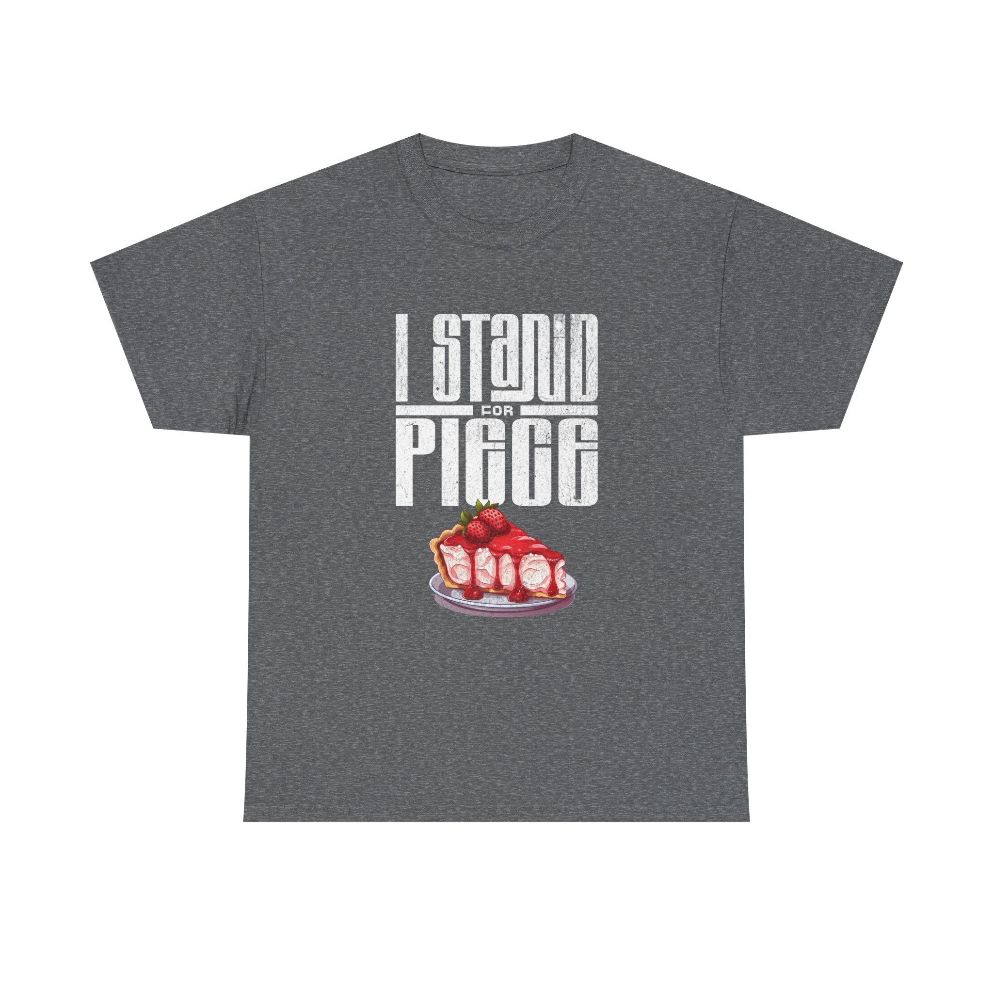 I Stand For Piece of Strawberry Pie Cotton T-Shirt
