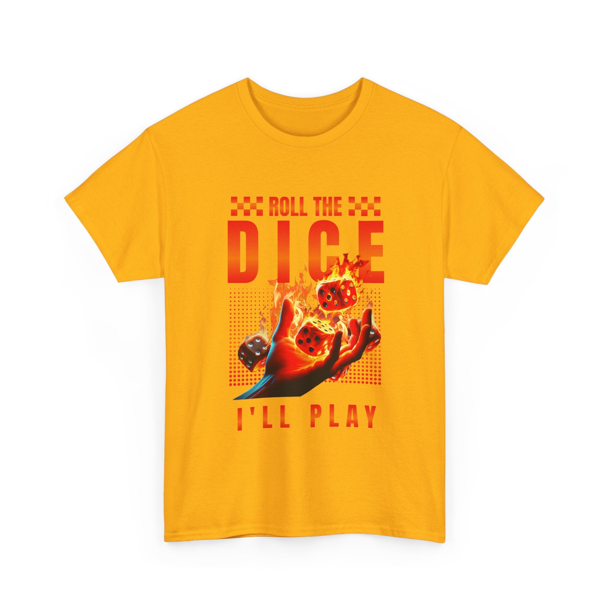 Dice T-Shirt - "Roll the Dice, I’ll Play" Gamer Tee