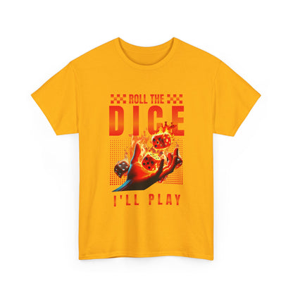 Dice T-Shirt - "Roll the Dice, I’ll Play" Gamer Tee
