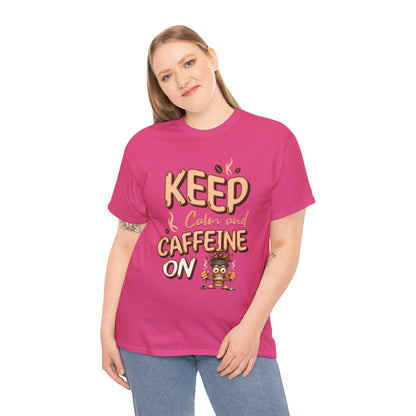 Keep Calm And Caffeine On – Funny Coffee Lover T-Shirt