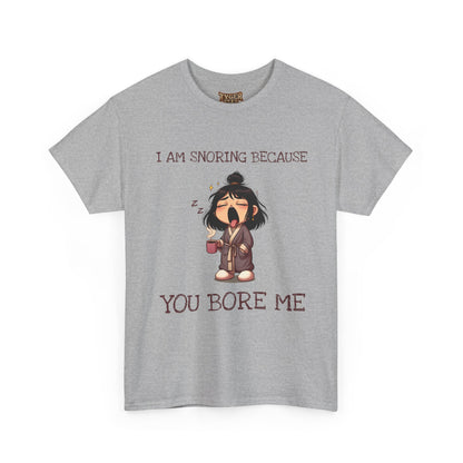 I Am Snoring Because You Bore Me – Funny Coffee Lover T-Shirt