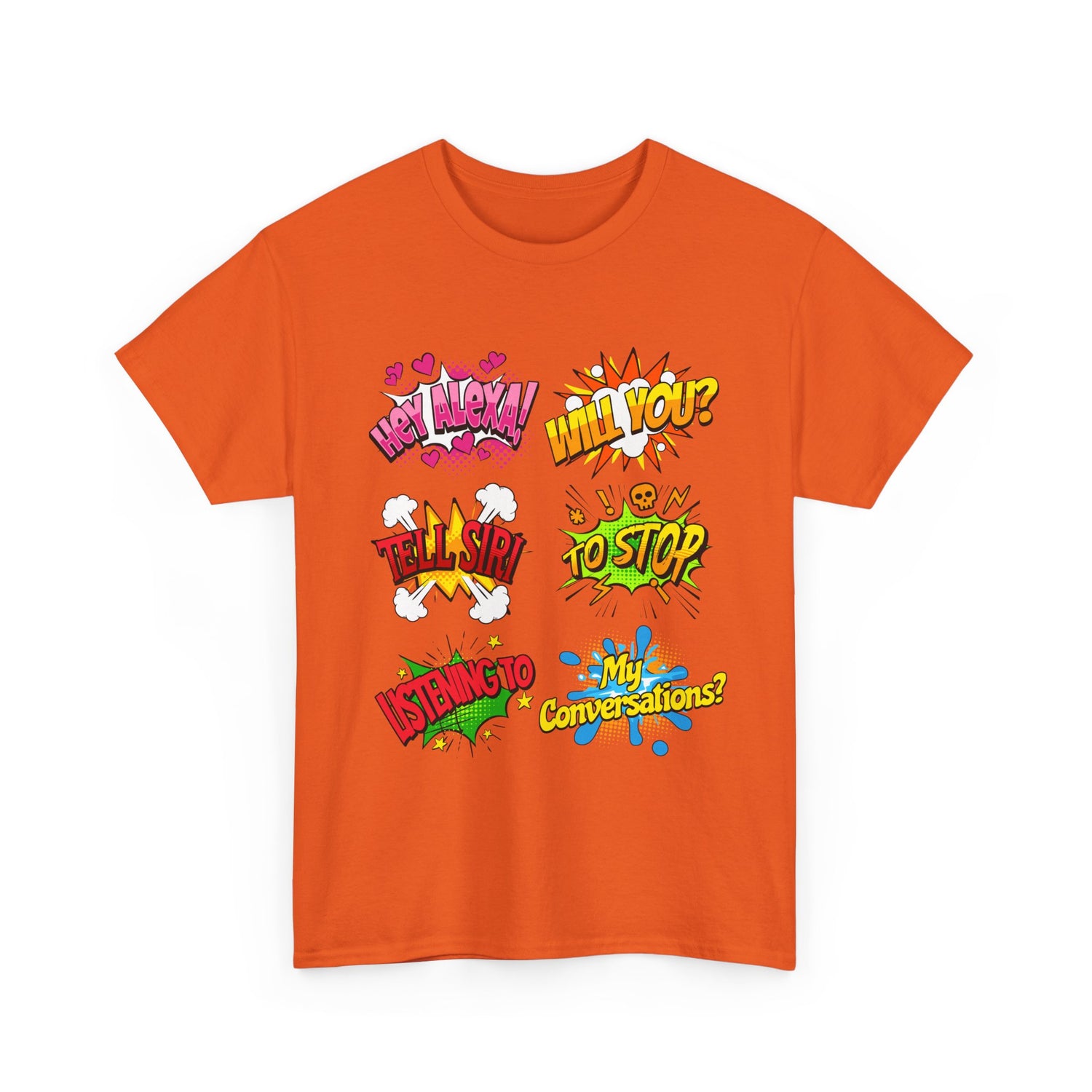 Graphic Tee — Comic Pop Speech Bubble Design (“Hey Alexa! Will You? Tell Siri To Stop Listening To My Conversations”)