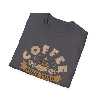Coffee Runs Thru These Veins Unisex T-Shirt