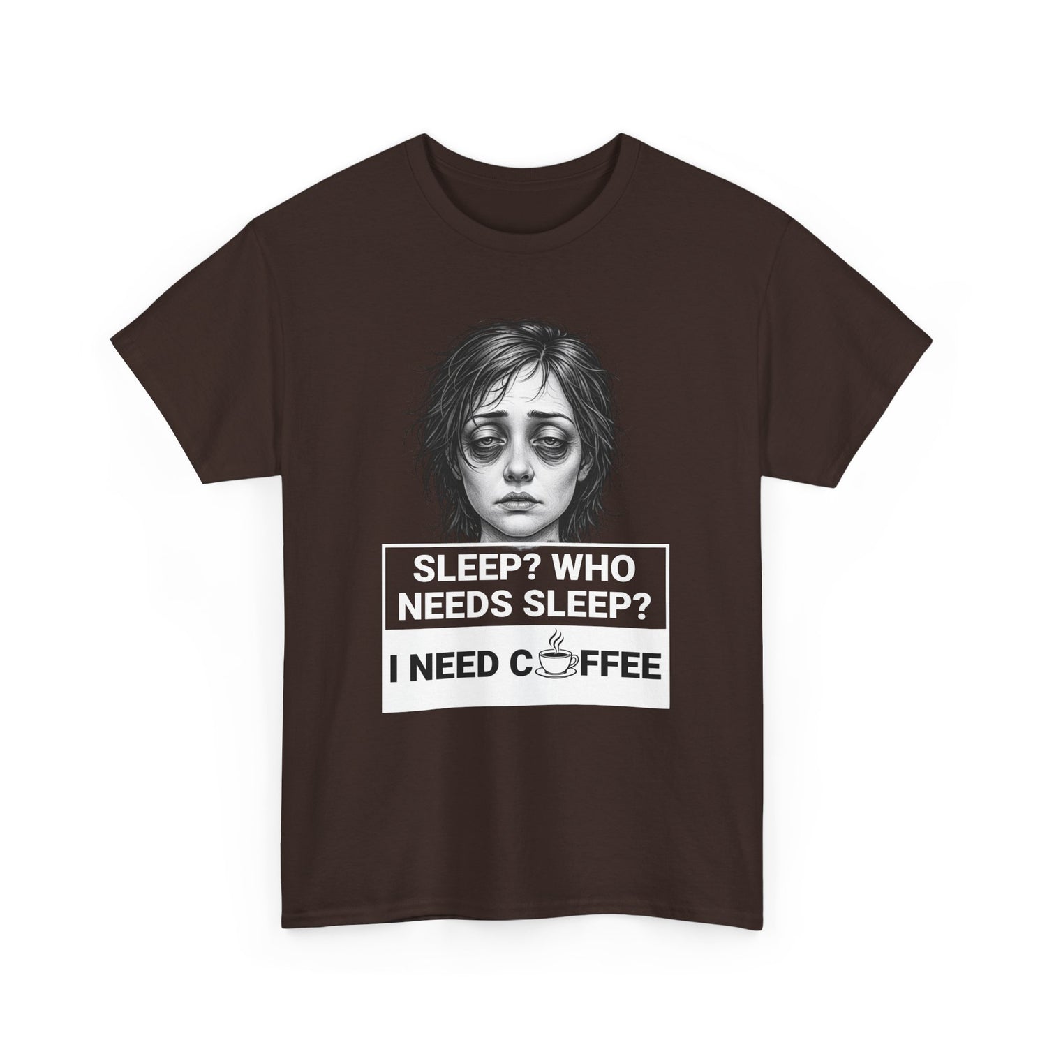 Coffee Lover Tee — "Sleep? Who Needs Sleep? I Need Coffee" Graphic T-Shirt