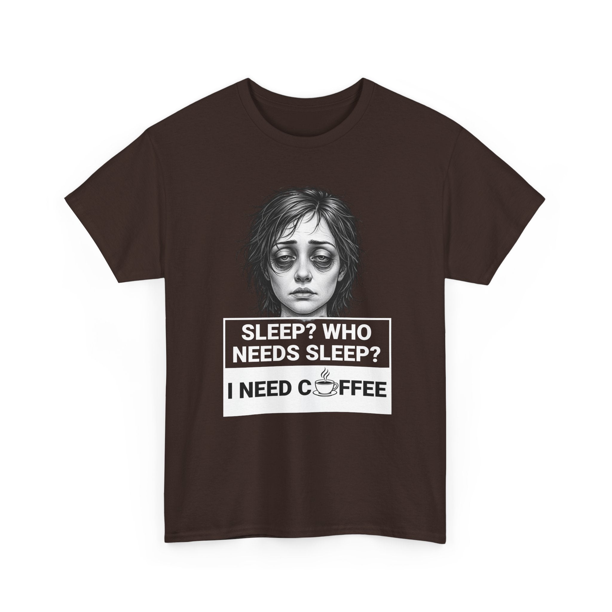 Coffee Lover Tee — "Sleep? Who Needs Sleep? I Need Coffee" Graphic T-Shirt