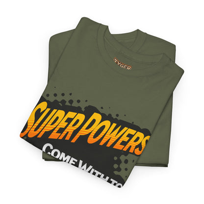 Superpowers Come With Too Many Expectations - Superhero Tee