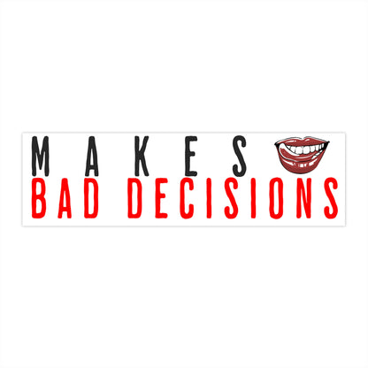 Makes Bad Decisions - Funny Retro Bumper Sticker