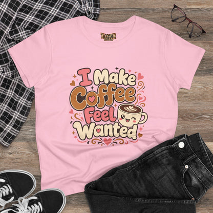 I Make Coffee Feel Wanted Women&