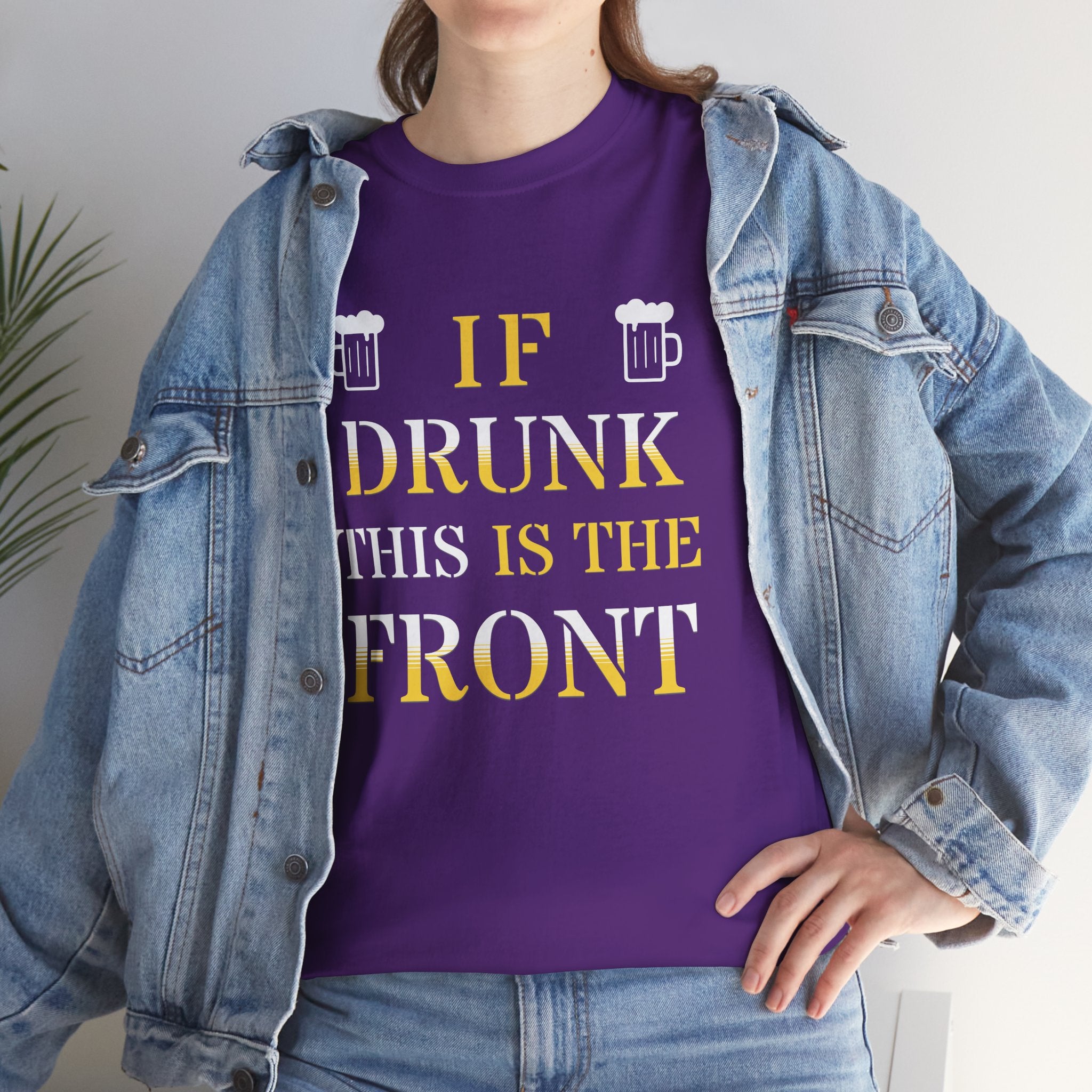 Funny Drinking T‑Shirt — "If Drunk This Is The Front" Party Tee