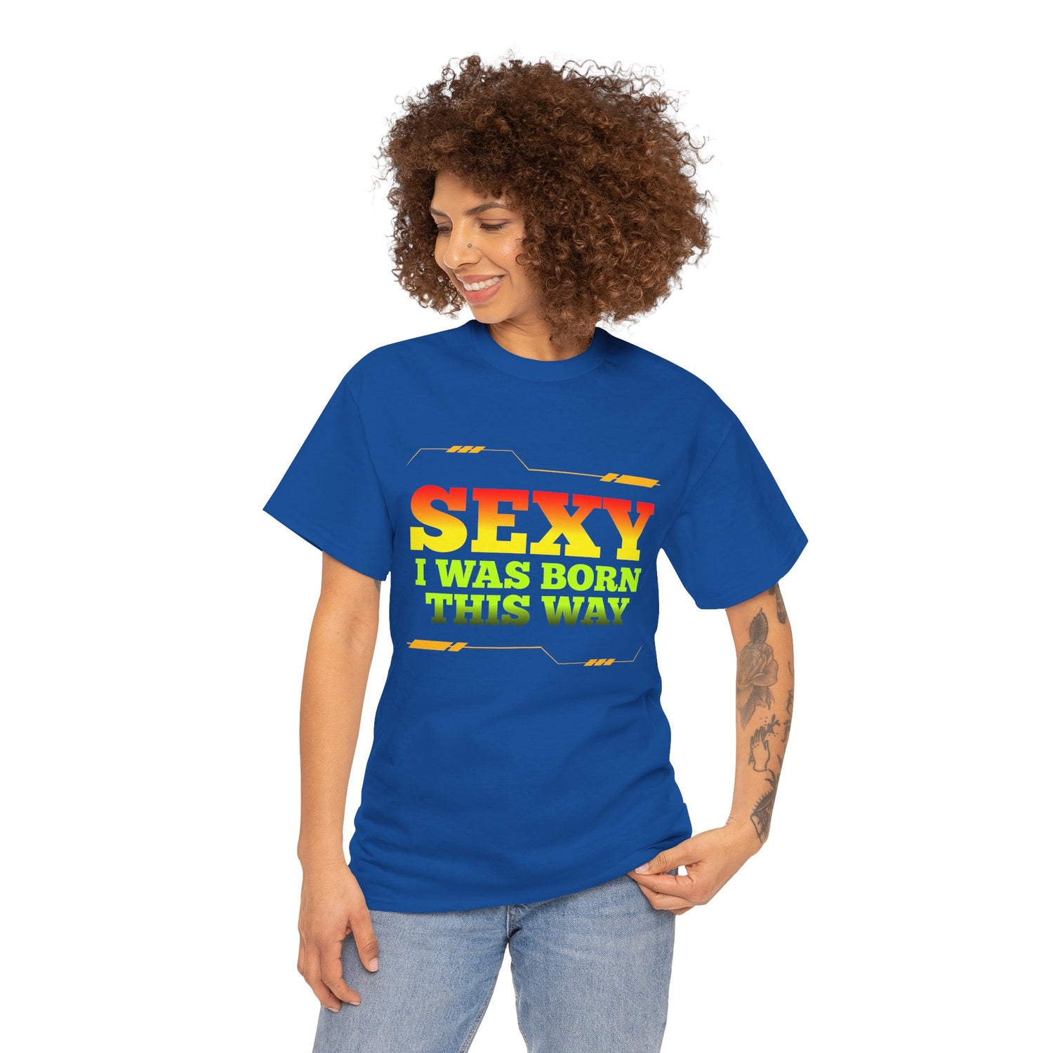 Sexy I Was Born This Way Tee — Bold Statement T-Shirt