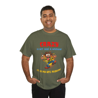 Crazy Is Not Just A Warning T‑Shirt — Funny Cartoon Manic Mission Tee