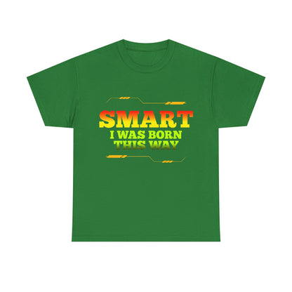 Smart I Was Born This Way Tee — Funny Retro Statement T‑Shirt