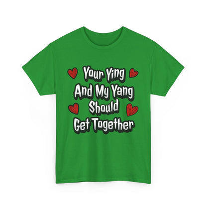 Ying Yang Couples T-Shirt — "Your Ying And My Yang Should Get Together" Heart Graphic Tee