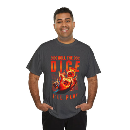 Dice T-Shirt - "Roll the Dice, I’ll Play" Gamer Tee