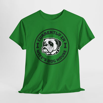Currently In Wife’s Dog House – Funny Bulldog T-Shirt