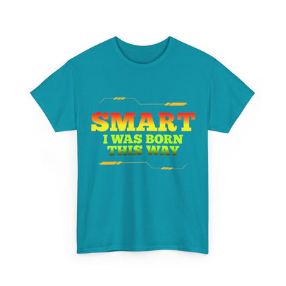 Smart I Was Born This Way Tee — Funny Retro Statement T‑Shirt