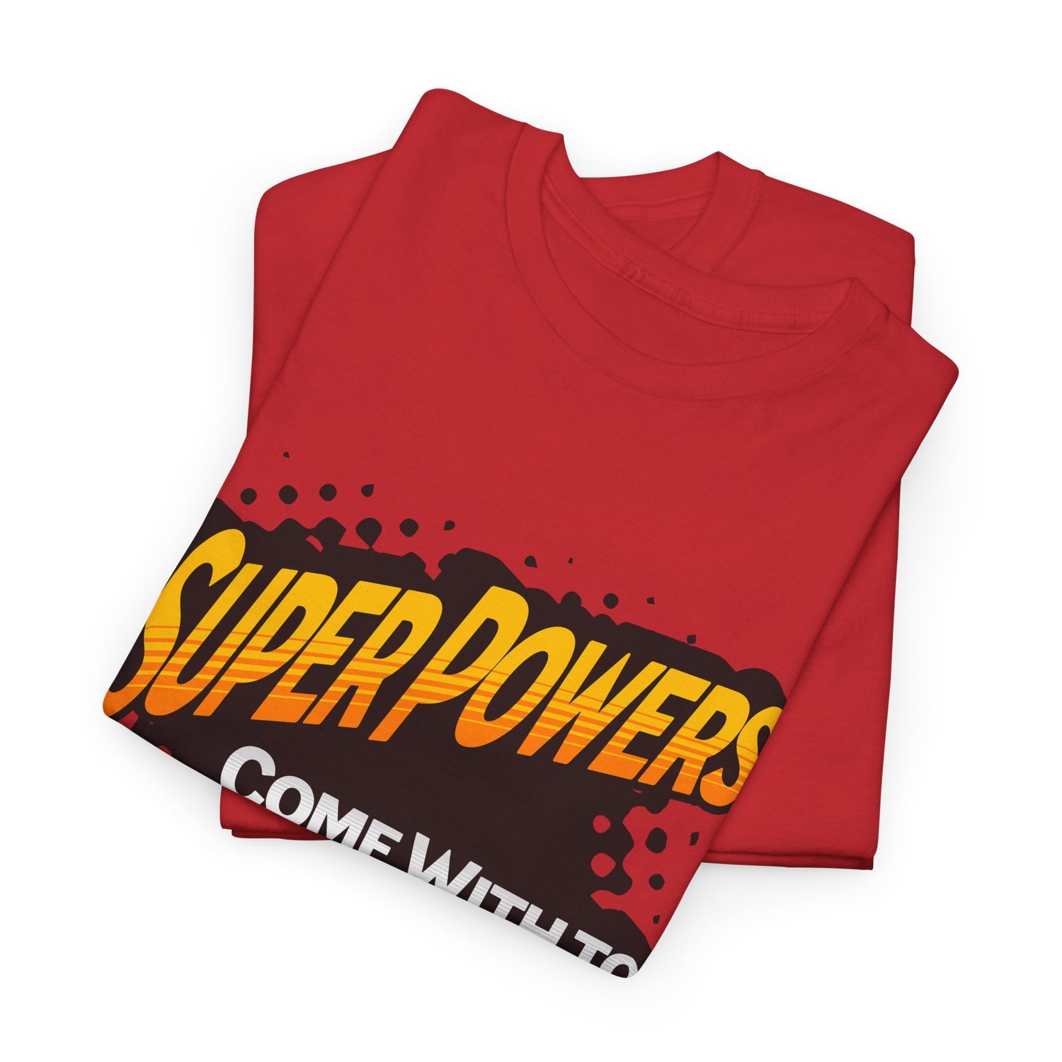 Superpowers Come With Too Many Expectations - Superhero Tee