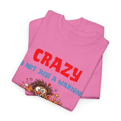 Crazy Is Not Just A Warning T‑Shirt — Funny Cartoon Manic Mission Tee
