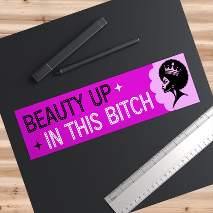 Beauty Up In This Bitch - Pink Queen Car Decal