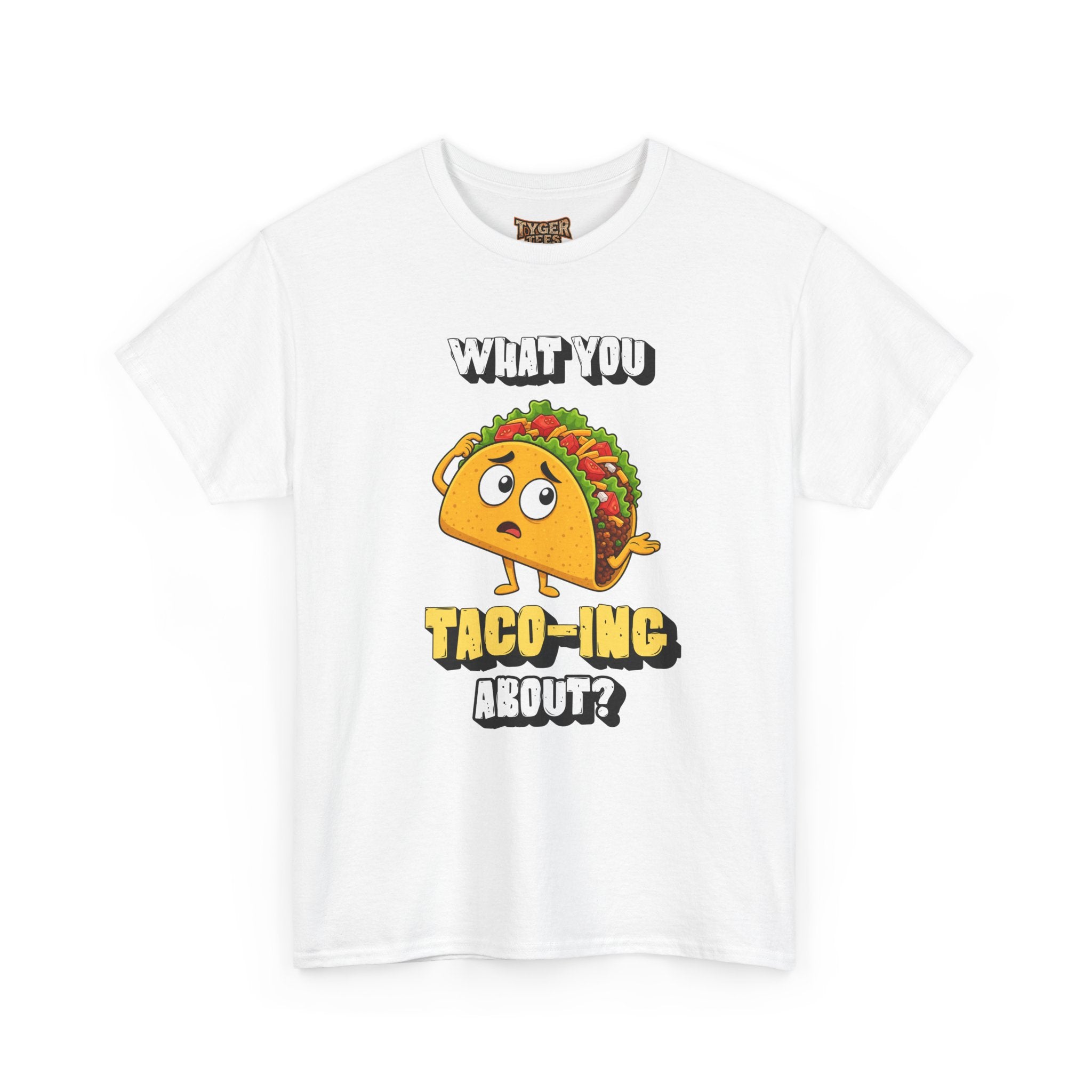 Taco Tee — "What You Taco-ing About?" Funny Food Graphic Shirt