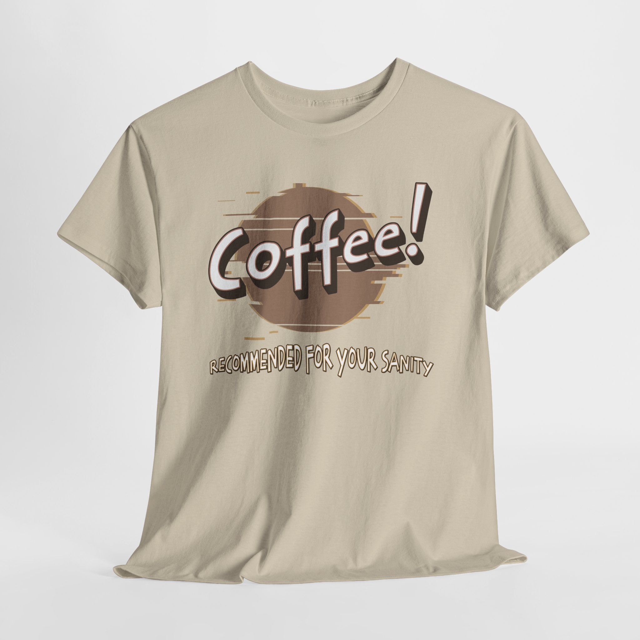Coffee! Recommended For Your Sanity – Funny Coffee Lover T-Shirt