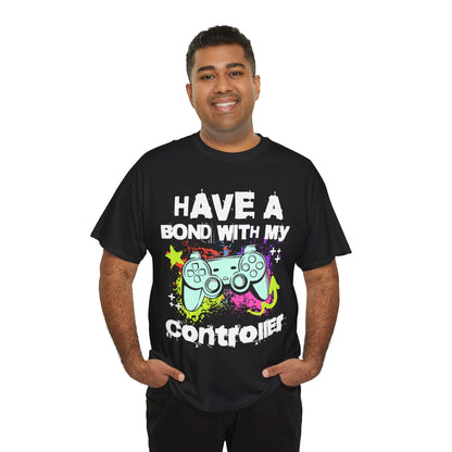 Gamer Controller Tee — "Have a Bond With My Controller" Graphic Shirt